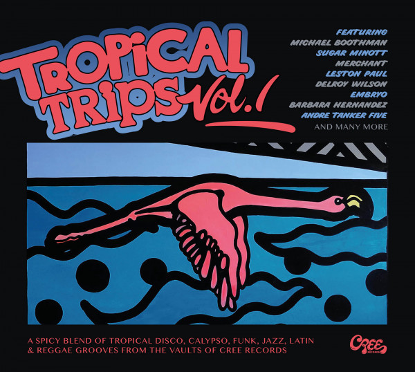 Various - Cree Records Tropical Trips Vol.1 - Life Is Better In The Tropics (CD)