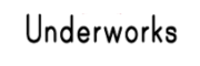 Underworks